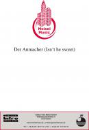 Der Anmacher (Isn't he sweet) 