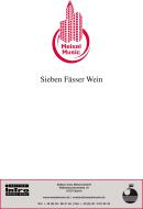 Sieben Fässer Wein 