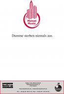 Dumme sterben niemals aus 