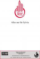 Alles nur für Sylvia 