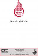 Bon soir, Madeleine 