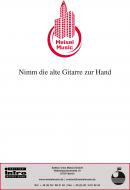Nimm die alte Gitarre zur Hand 