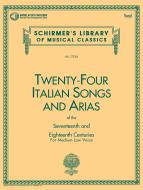 24 Italian Songs and Arias for Medium Low Voice 