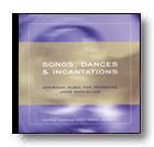 Songs, Dances & Incantations 