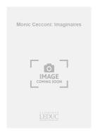 Monic Cecconi: Imaginaires 