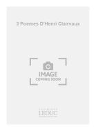 3 Poemes D Henri Clairvaux 