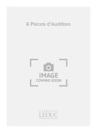 6 Pieces d'Audition 