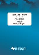 5 vor halb - Polka '5 vor hoiwe' 