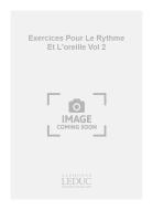 Exercices Pour Le Rythme Et L Oreille Vol. 2 