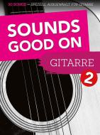 Sounds Good On Gitarre 2 