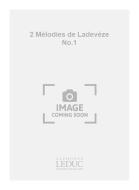 2 Melodies Sur Poemes de Ladeveze No. 1 