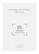 Solfege Par La Flute A Bec Vol. 2 