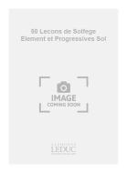 50 Lecons de Solfege Element et Progressives à 1 Voix 