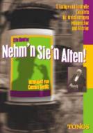 Nehm'n Sie'n Alten! 