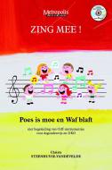 Zing Mee! Poes is moe en Waf blaft 