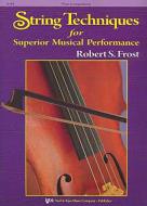 String Techniques for Superior Musical Performance 