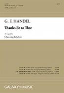 Thanks Be To Thee 
