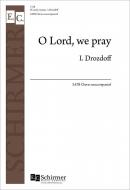 O Lord, We Pray 
