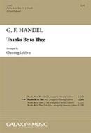 Thanks Be To Thee 