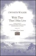 With Thee That I May Live 
