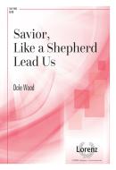 Savior, Like A Shepherd, Lead Us 