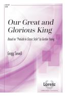 Our Great and Glorious King 