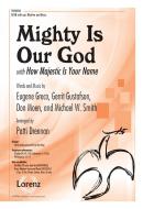 Mighty Is Our God With How Majestic Is Your Name 