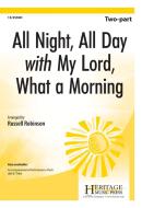 All Night, All Day with My Lord, What a Morning 