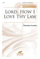 Lord, How I Love Thy Law 