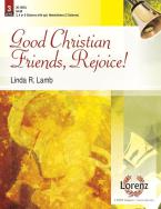 Good Christian Friends, Rejoice! 