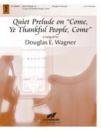 Quiet Prelude On Come, Ye Thankful People, Come 