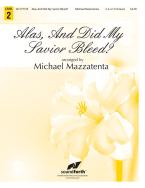 Alas, and Did My Savior Bleed? 