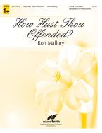 How Hast Thou Offended? 