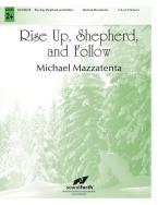 Rise Up, Shepherd, and Follow 