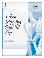 When Morning Gilds The Skies 