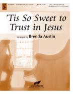 tis So Sweet To Trust In Jesus 
