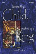 Touched By A Child, Touched By A King 
