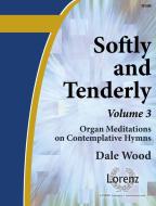 Softly and Tenderly, Vol. 3 