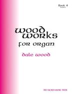 Wood Works For Organ, Book 4 