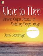 Close To Thee 