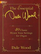 The Essential Dale Wood 