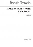 Take O Take Those Lips Away 