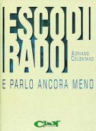 Esco Di Rado e Parlo Ancora Meno 