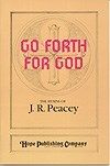 Go Forth for God: the Hymns of J.R. Peacey 