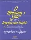 O Morning Star, How Fair and Bright 