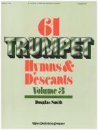 61 Trumpet Hymns & Descants, Vol. III 