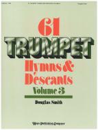 61 Trumpet Hymns & Descants, Vol. III 