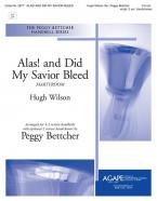 Alas! and Did My Savior Bleed 