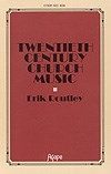 Twentieth Century Church Music 