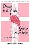 Blessed By The Bread, Graced By The Wine 
